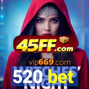 520 bet